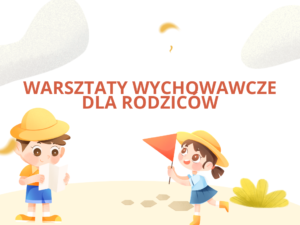 Warsztaty wychowawcze dla rodziców